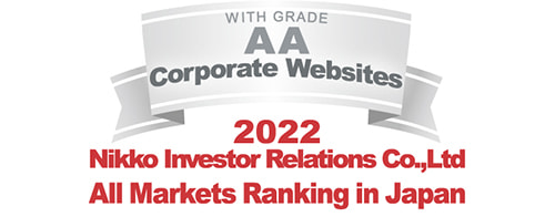 WITH GRADE AA Corporate Websites 2022 Nikko Investor Relations Co.,Ltd. Ranking in all listed companies in Japan